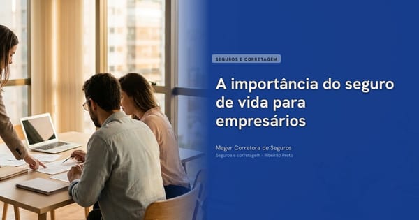 A importância do seguro de vida para empresários
